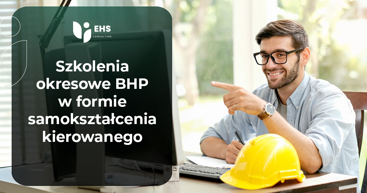 Szkolenia okresowe BHP w formie samokształcenia kierowanego - dla kogo i na jakich zasadach?